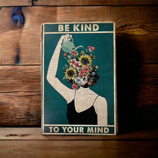 Be Kind - To your mind