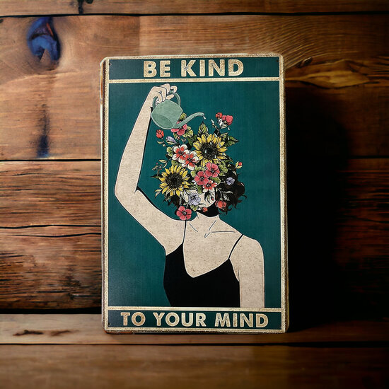 Be Kind - To your mind
